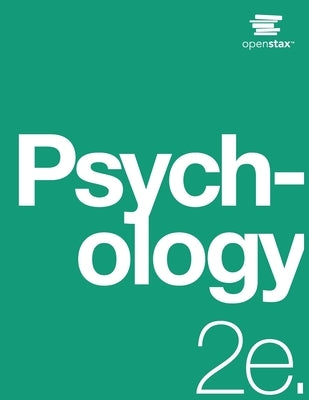 Psychology 2e: (Official Print Version, paperback, B&W, 2nd Edition): 2nd Edition Paperback Open Stax Textbooks