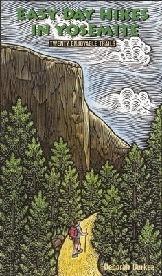 Easy Day Hikes in Yosemite: Twenty Enjoyable Trails Paperback Yosemite Conservancy