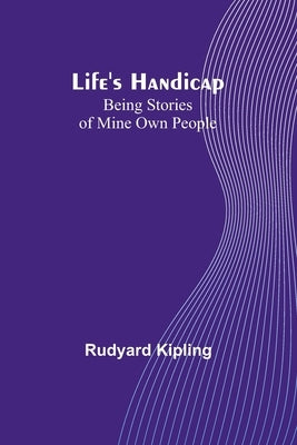 Life's Handicap: Being Stories of Mine Own People Paperback Alpha Edition