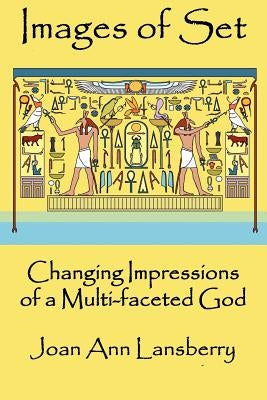 Images of Set: Changing Impressions of a multi-faceted God Paperback Mandrake of Oxford