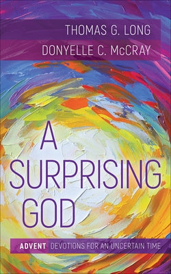 A Surprising God: Advent Devotions for an Uncertain Time Westminster John Knox Press