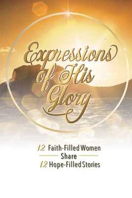 Expressions of His Glory Paperback Divine Works Publishing