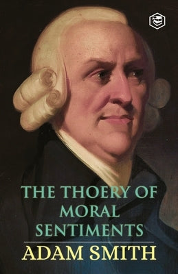 The Theory of Moral Sentiments Paperback Sanage Publishing House Llp