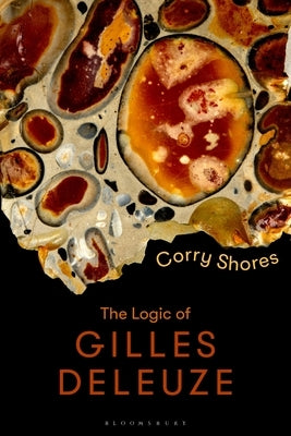 The Logic of Gilles Deleuze: Basic Principles Paperback Bloomsbury Publishing PLC