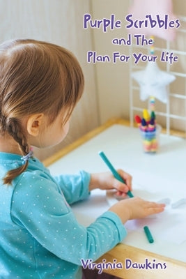 Purple Scribbles and The Plan For Your Life Paperback Xulon Press