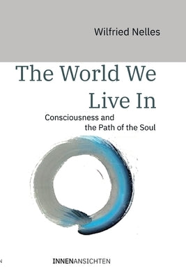 The world we live in: Consciousness and the Path of the Soul Paperback Innenansichten