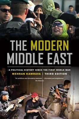 The Modern Middle East, Third Edition: A Political History Since the First World War Paperback University of California Press