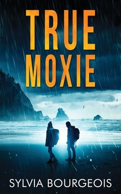 True Moxie Paperback Sylvia Bourgeois