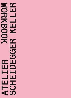 Atelier Scheidegger Keller: Workbook Paperback Quart Architektur