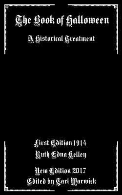 The Book of Halloween: A Historical Treatment Paperback Createspace Independent Publishing Platform