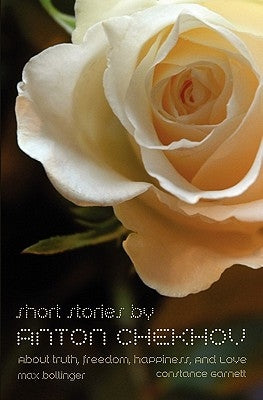Short Stories by Anton Chekhov: About Truth, Freedom, Happiness, and Love Paperback Sovereign