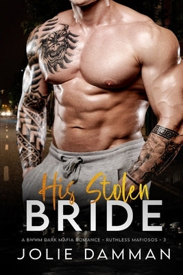 His Stolen Bride: A BWWM Dark Mafia Romance Paperback Independently Published