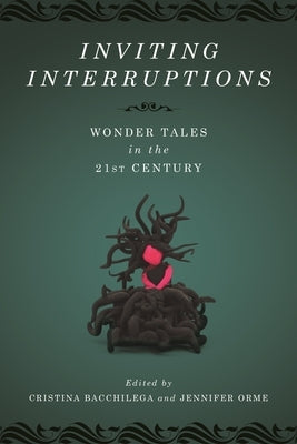 Inviting Interruptions: Wonder Tales in the Twenty-First Century Paperback Wayne State University Press