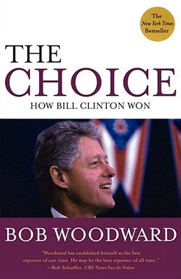 The Choice: How Bill Clinton Won Paperback Simon & Schuster