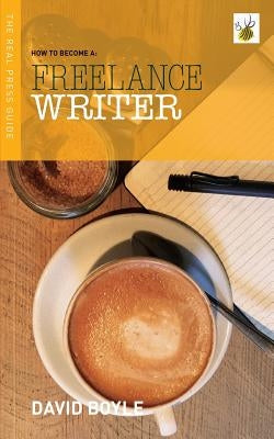 How to become a Freelance Writer Paperback Real Press