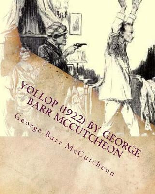 Yollop (1922) by George Barr McCutcheon Paperback Createspace Independent Publishing Platform