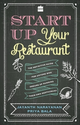 Start Up Your Restaurant: The Definitive Guide for Anyone Who Dreams of Running Their Own Restaurant Paperback Collins