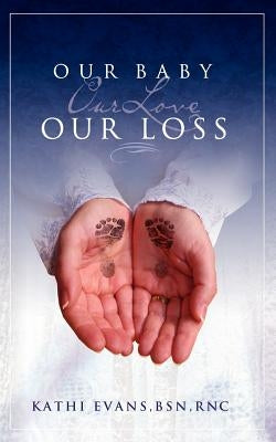 Our Baby, Our Love, Our Loss Paperback Wheatmark