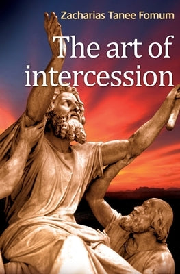 The Art of Intercession Paperback Createspace Independent Publishing Platform