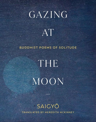 Gazing at the Moon: Buddhist Poems of Solitude Paperback Shambhala