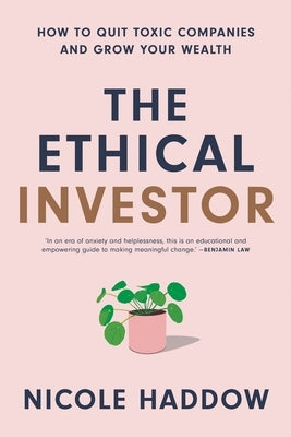 The Ethical Investor: How to Quit Toxic Companies and Grow Your Wealth Paperback Nero
