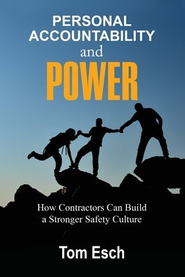 Personal Accountability and POWER: How Contractors Can Build a Stronger Safety Culture Paperback Bdi Publishers
