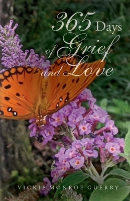 365 Days of Grief and Love by Guerry, Vickie Monroe