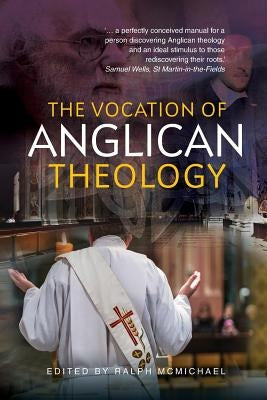 The Vocation of Anglican Theology: Sources and Essays Paperback SCM Press