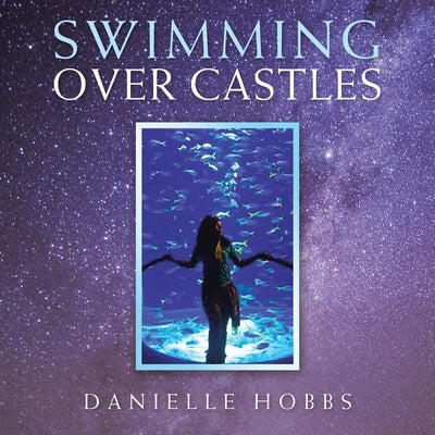 Swimming over Castles Paperback Xlibris Us