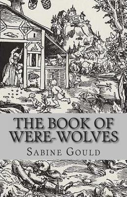 The Book of Were-Wolves Paperback Createspace Independent Publishing Platform