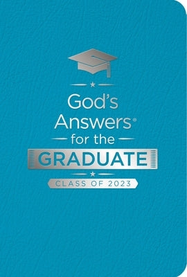 God's Answers for the Graduate: Class of 2023 - Teal NKJV: New King James Version Paperback Thomas Nelson