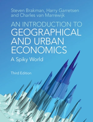 An Introduction to Geographical and Urban Economics: A Spiky World Paperback Cambridge University Press