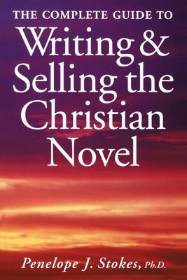 The Complete Guide To Writing & Selling The Christian Novel Paperback Penguin Publishing Group