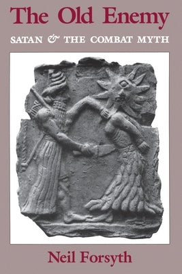 Old Enemy: Satan and the Combat Myth Paperback Princeton University Press