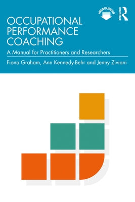 Occupational Performance Coaching: A Manual for Practitioners and Researchers Paperback Routledge
