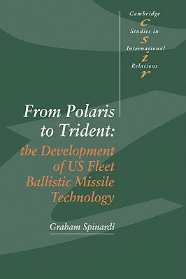 From Polaris to Trident: The Development of Us Fleet Ballistic Missile Technology Paperback Cambridge University Press