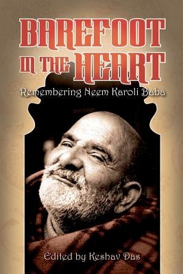 Barefoot in the Heart: Remembering Neem Karoli Baba: Neem Karoli Baba Paperback Sensitive Skin Magazine