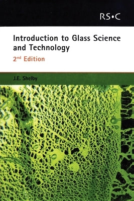 Introduction to Glass Science and Technology Paperback Royal Society of Chemistry