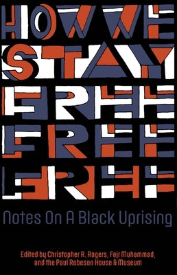 How We Stay Free: Notes on a Black Uprising Paperback Common Notions