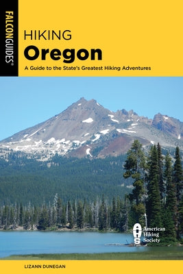 Hiking Oregon: A Guide to the State's Greatest Hiking Adventures Falcon Press Publishing