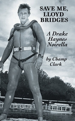 Save Me, Lloyd Bridges Paperback iUniverse