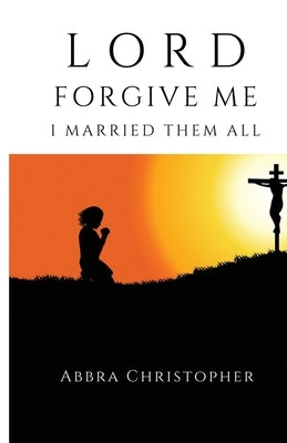 Lord Forgive Me I Married Them All Paperback Quest Publications