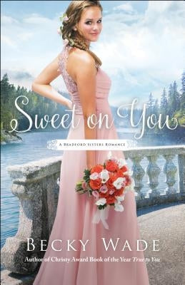 Sweet on You Paperback Bethany House Publishers