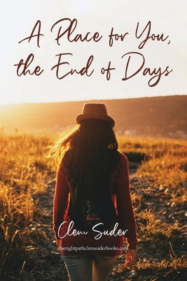 A Place for You, the End of Days Paperback Clem Suder