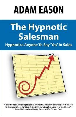 The Hypnotic Salesman: How to Hypnotize Anyone to Say 'Yes' in Sales Paperback Network 3000 Publishing