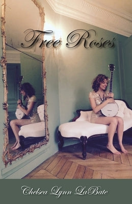 Free Roses Paperback Mezcalita Press, LLC