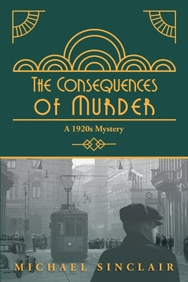 The Consequences of Murder: A 1920s Mystery Paperback Wordzworth Publishing