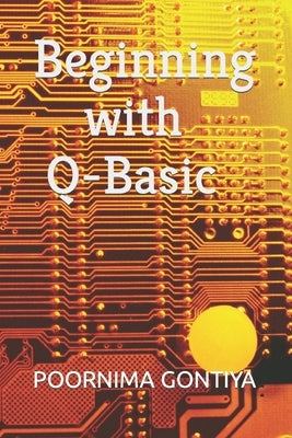 Beginning with Q-Basic Paperback Independently Published