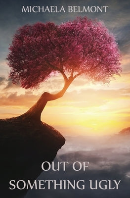 Out of Something Ugly Paperback Michaela Belmont