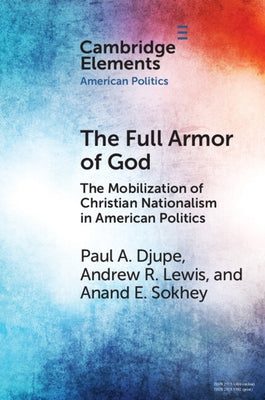 The Full Armor of God: The Mobilization of Christian Nationalism in American Politics Paperback Cambridge University Press